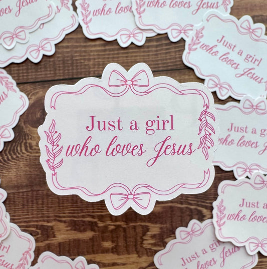 Just a Girl Who Loves Jesus Sticker